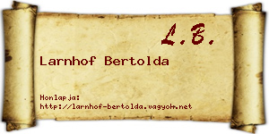 Larnhof Bertolda névjegykártya